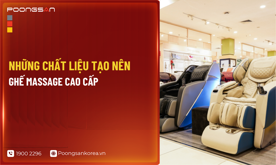 những chất liệu làm nên một chiếc ghế massage cao cấp
