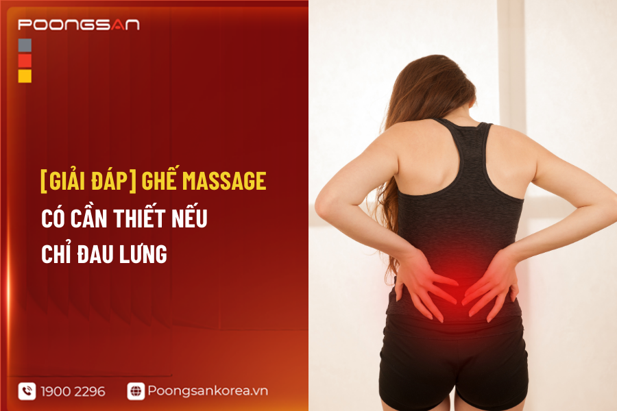 ghế massage có cần thiết nếu chỉ đau lưng