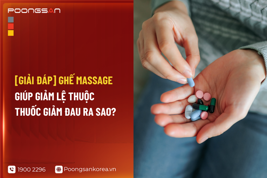 ghế massage giảm lệ thuộc thuốc giảm đau