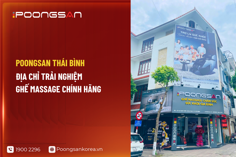 Poongsan Th&aacute;i B&igrave;nh - Địa Chỉ Trải Nghiệm Ghế Massage Ch&iacute;nh H&atilde;ng