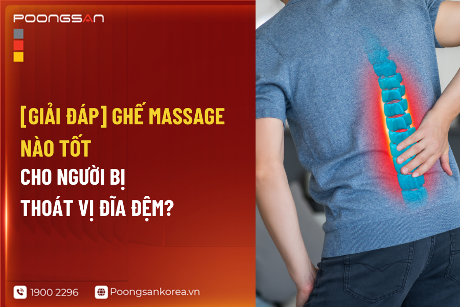 Ghế massage cho người bị thoát vị đĩa đệm