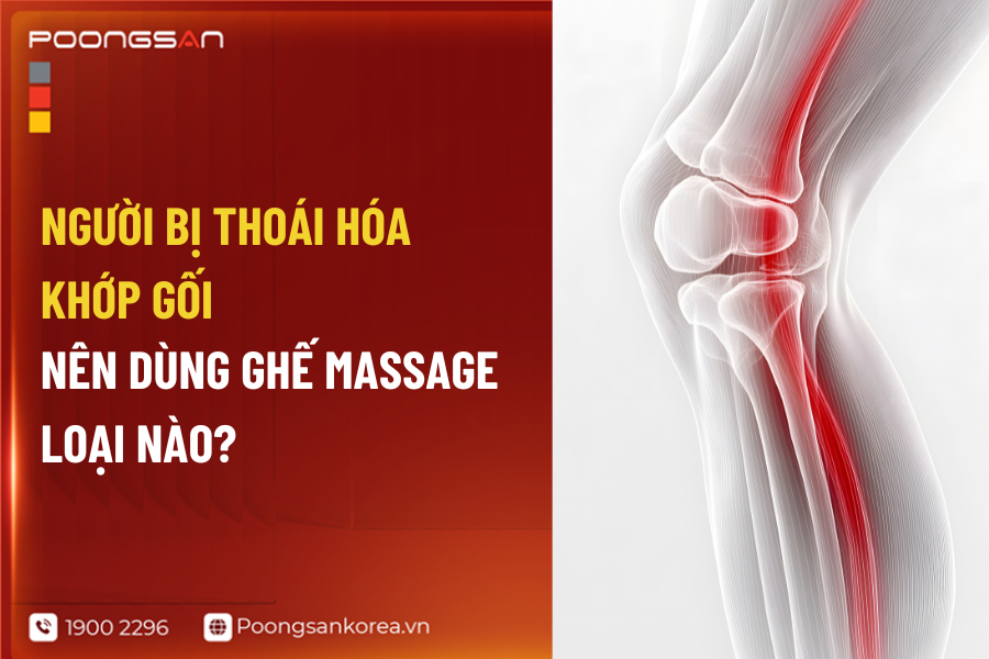 Ghế massage cho người tho&aacute;i h&oacute;a khớp gối