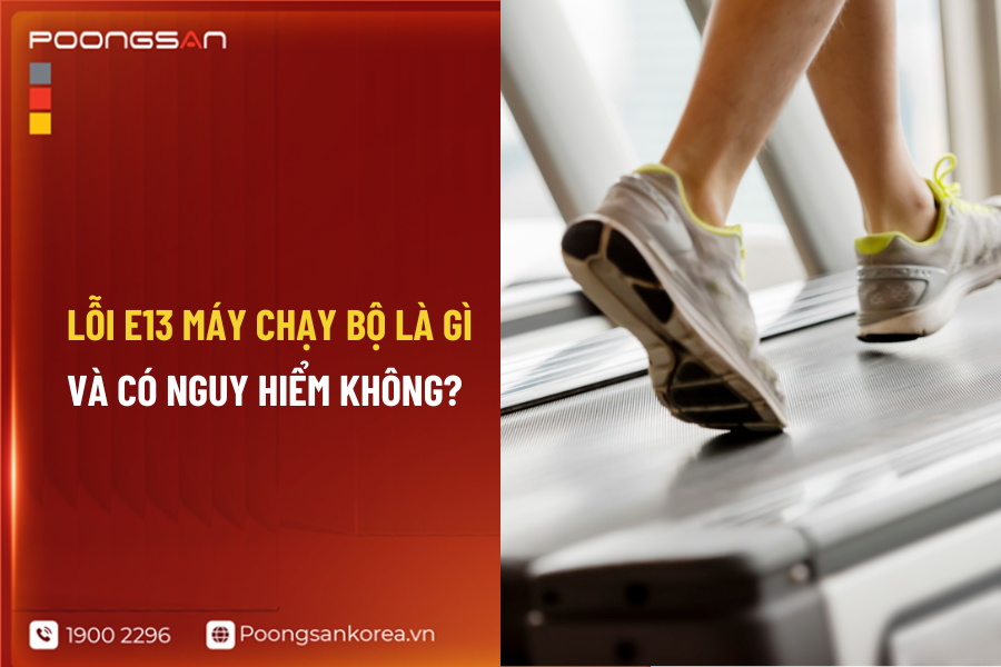 m&aacute;y chạy bộ b&aacute;o lỗi E13 l&agrave; g&igrave;