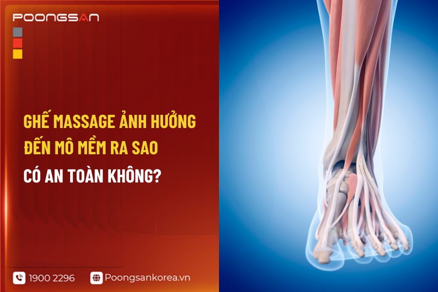 t&aacute;c động của ghế massage l&ecirc;n m&ocirc; mềm