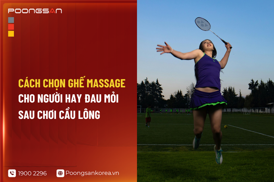 ghế massage d&agrave;nh cho người hay chơi cầu l&ocirc;ng