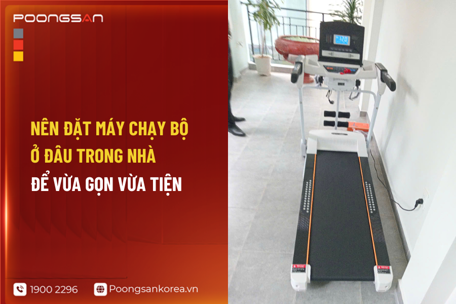 n&ecirc;n đặt m&aacute;y chạy bộ ở đ&acirc;u trong nh&agrave;