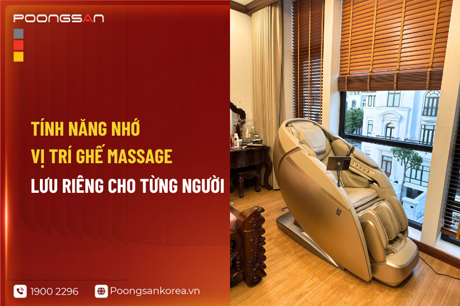 t&iacute;nh năng nhớ vị tr&iacute; ghế massage
