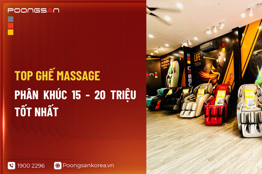 ghế massage ph&acirc;n kh&uacute;c 15 - 20 triệu