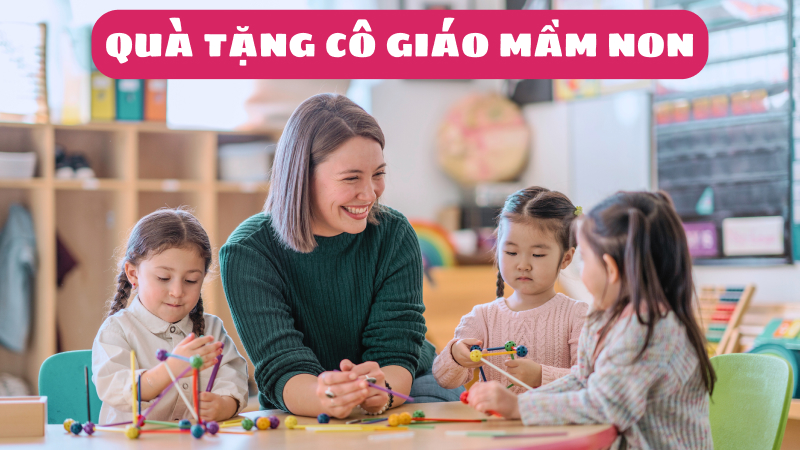 Tặng quà 8/3 cho cô giáo mầm non ý nghĩa và thiết thực