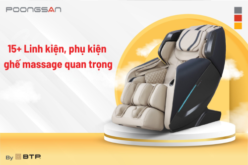 15+ Linh kiện, phụ kiện quan trọng của ghế massage