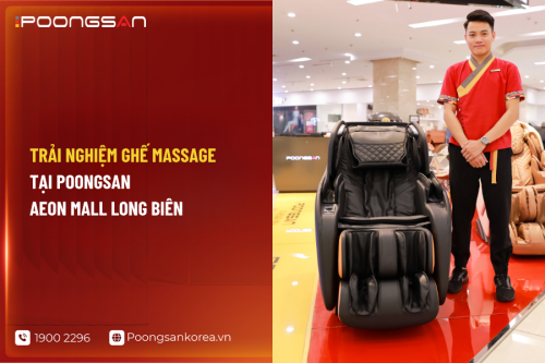 Trải nghiệm ghế massage tại Poongsan Aeon Mall Long Biên