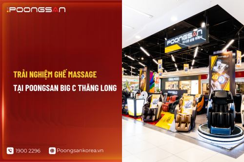 Trải nghiệm ghế massage tại Poongsan Big C Thăng Long