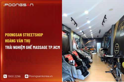 Poongsan Streetshop Hoàng Văn Thụ trải nghiệm ghế massage TP.HCM