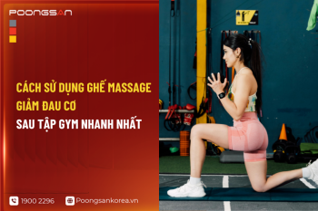 Cách Sử Dụng Ghế Massage Giảm Đau Cơ Sau Tập Gym Nhanh Nhất