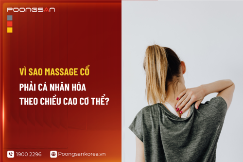 Vì Sao Massage Cổ Phải Cá Nhân Hóa Theo Chiều Cao Cơ Thể?