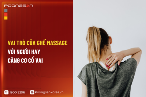 Vai Trò Của Ghế Massage Với Người Hay Căng Cơ Cổ Vai