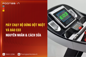Máy chạy bộ dừng đột ngột và báo E03: Nguyên nhân & cách sửa