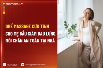 Ghế Massage Cứu Tinh Cho Mẹ Bầu Giảm Đau Lưng, Mỏi Chân An Toàn Tại Nhà