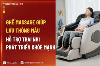 Ghế Massage Giúp Lưu Thông Máu Hỗ Trợ Thai Nhi Phát Triển Khỏe Mạnh