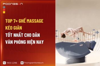 Top 7+ Ghế Massage Kéo Giãn Tốt Nhất Cho Dân Văn Phòng Hiện Nay