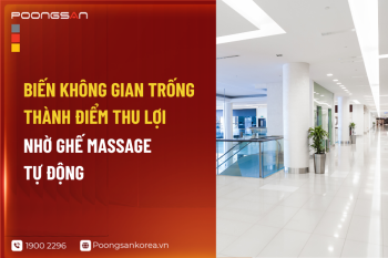 Biến Không Gian Trống Thành Điểm Thu Lợi Nhờ Ghế Massage Tự Động