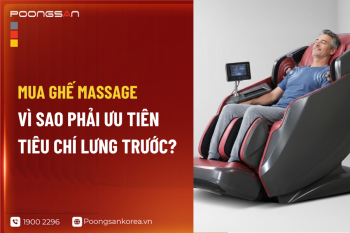 Mua Ghế Massage: Vì Sao Phải Ưu Tiên Tiêu Chí Lưng Trước?