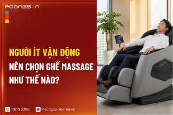 Người Ít Vận Động Nên Chọn Ghế Massage Như Thế Nào?