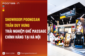 Showroom Poongsan Trần Duy Hưng - Trải Nghiệm Ghế Massage Chính Hãng Tại Hà Nội