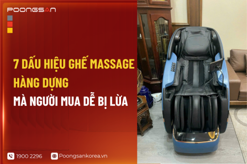 7 Dấu Hiệu Ghế Massage Hàng Dựng Mà Người Mua Dễ Bị Lừa