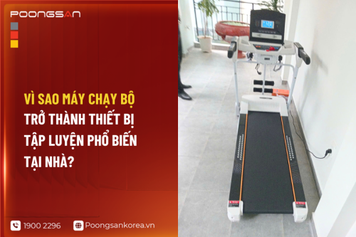 Vì Sao Máy Chạy Bộ Trở Thành Thiết Bị Tập Luyện Phổ Biến Tại Nhà?