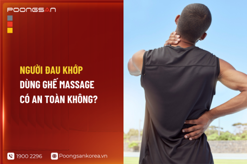 Người Đau Khớp Dùng Ghế Massage Có An Toàn Không?