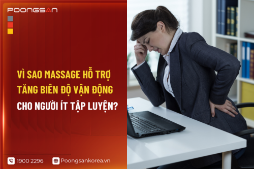 Vì Sao Massage Hỗ Trợ Tăng Biên Độ Vận Động Cho Người Ít Tập Luyện?