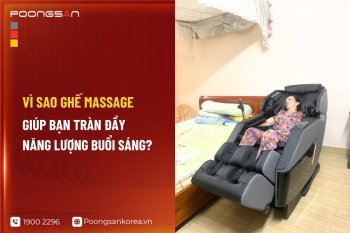 Vì Sao Ghế Massage Giúp Bạn Tràn Đầy Năng Lượng Buổi Sáng?
