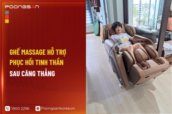 Ghế Massage Hỗ Trợ Phục Hồi Tinh Thần Sau Căng Thẳng