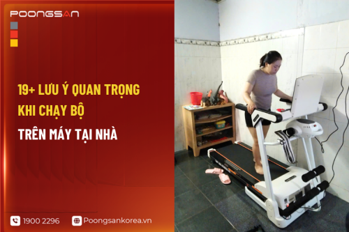 19+ Lưu Ý Quan Trọng Khi Chạy Bộ Trên Máy Tại Nhà