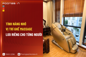 Tính Năng Nhớ Vị Trí Ghế Massage Lưu Riêng Cho Từng Người