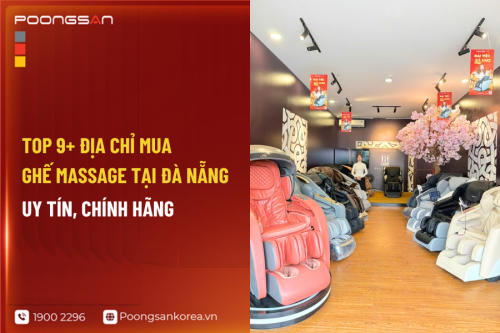 Top 9+ Địa Chỉ Mua Ghế Massage Tại Đà Nẵng Uy Tín, Chính Hãng