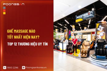 Ghế massage nào tốt nhất hiện nay? 12 thương hiệu uy tín