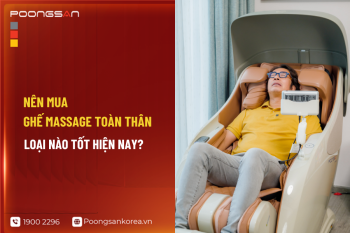 Nên mua ghế massage toàn thân loại nào tốt hiện nay?