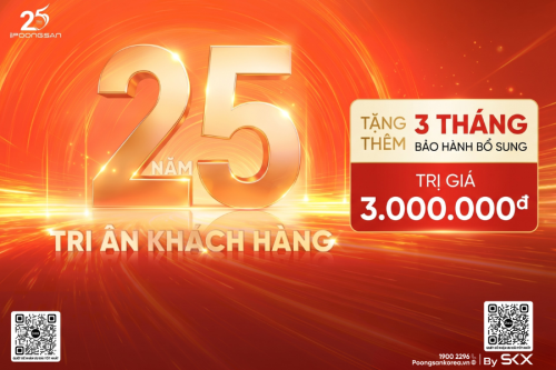 Poongsan Tri Ân 25 Năm, Gửi Tặng 03 Tháng Bảo Hành Bổ Sung Đến Khách Hàng Thân Thiết