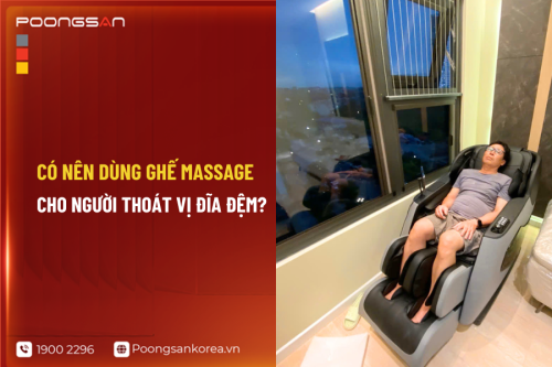 Có nên dùng ghế massage cho người thoát vị đĩa đệm?