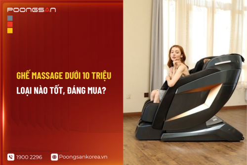 Ghế massage dưới 10 triệu loại nào tốt, đáng mua?