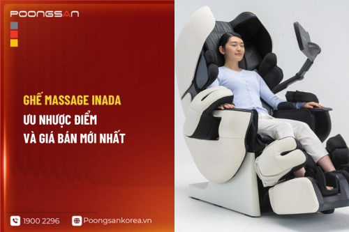 Ghế massage Inada: Ưu nhược điểm và giá bán mới nhất