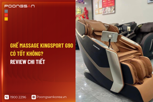 Ghế massage Kingsport G90 có tốt không? review chi tiết