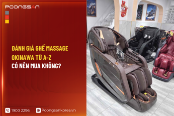 Đánh giá ghế massage Okinawa từ A-Z có nên mua không?