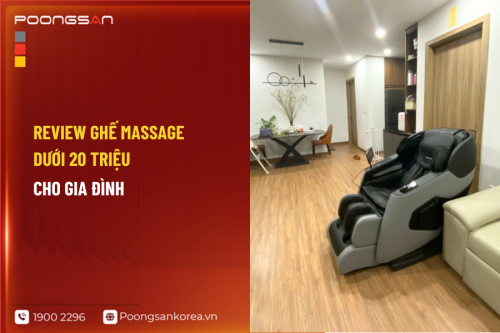 Review ghế massage dưới 20 triệu cho gia đình