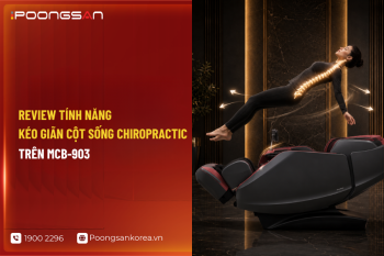 Review tính năng kéo giãn cột sống Chiropractic trên MCB-903