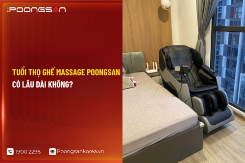 Tuổi thọ ghế massage Poongsan có lâu dài không?